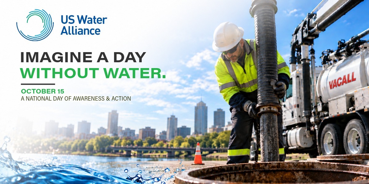 Imagine a Day Without Water awareness graphic featuring the US Water Alliance logo, a utility worker, and Vacall sewer cleaning equipment.
